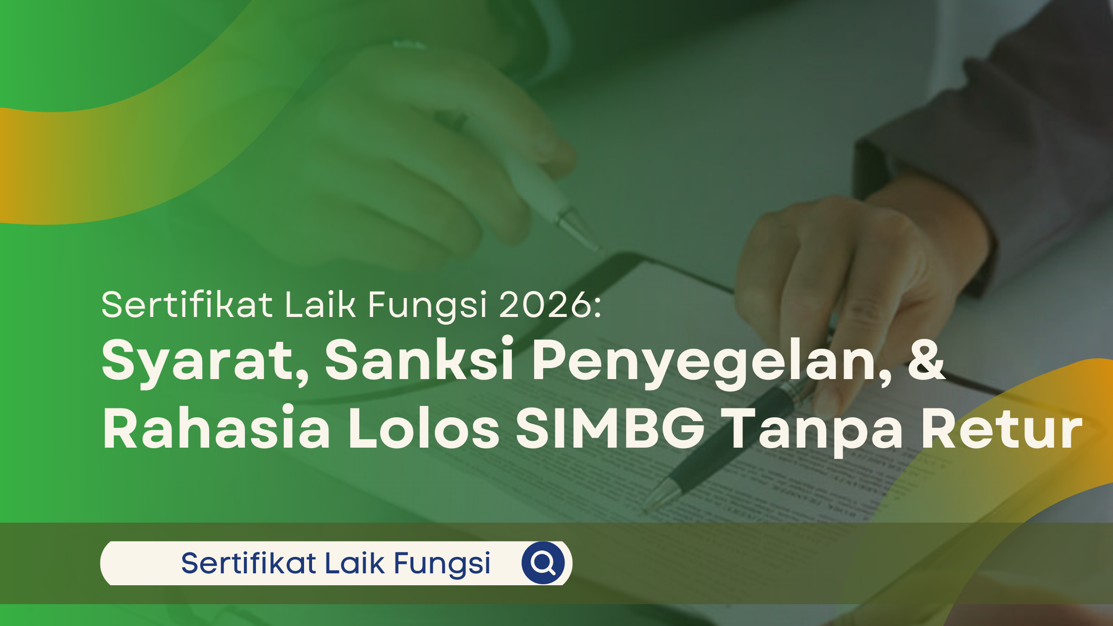 Sertifikat Laik Fungsi 2026: Syarat, Sanksi Penyegelan, & Rahasia Lolos SIMBG Tanpa Retur