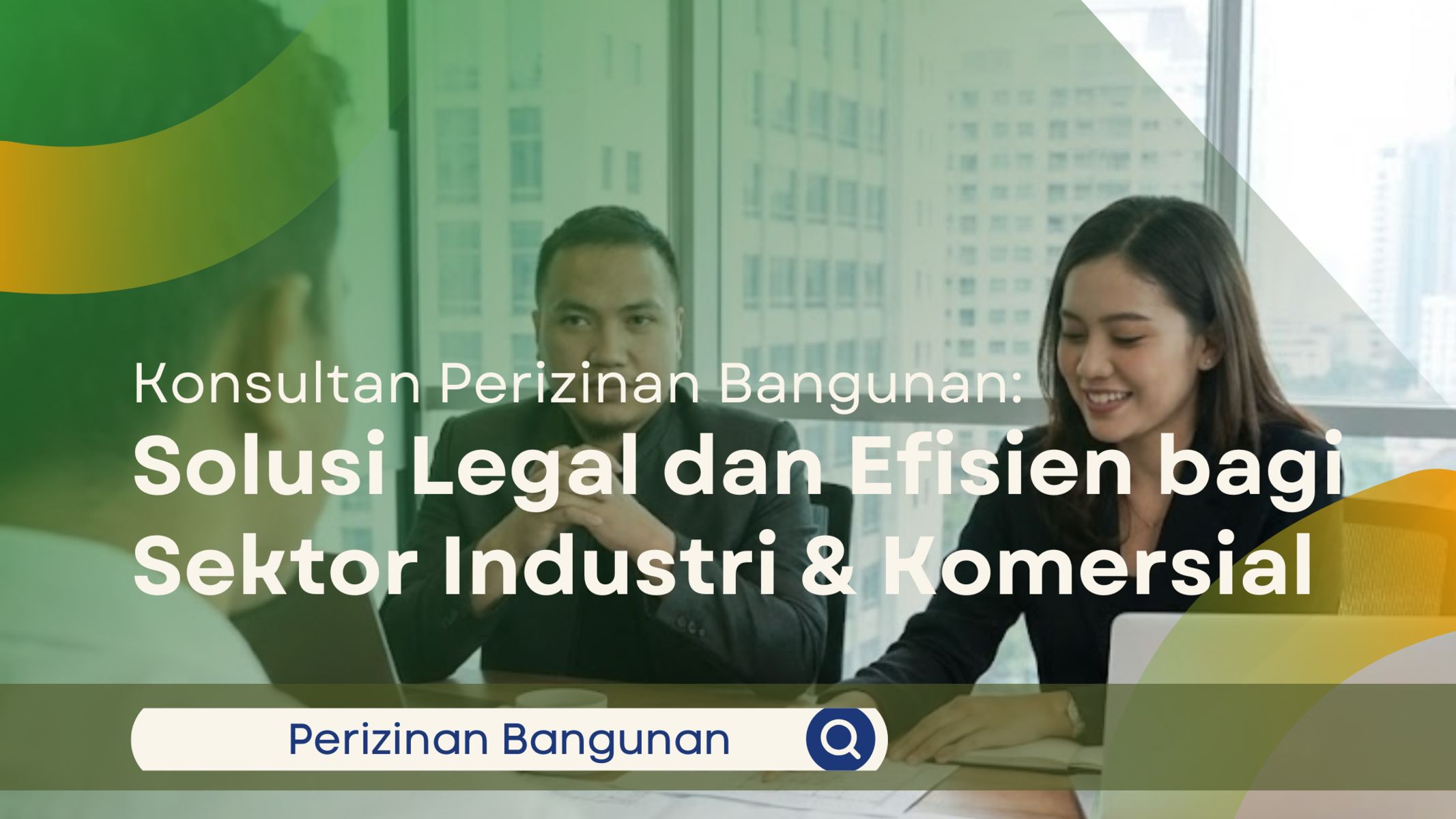 Konsultan Perizinan Bangunan: Solusi Legal dan Efisien bagi Sektor Industri & Komersial