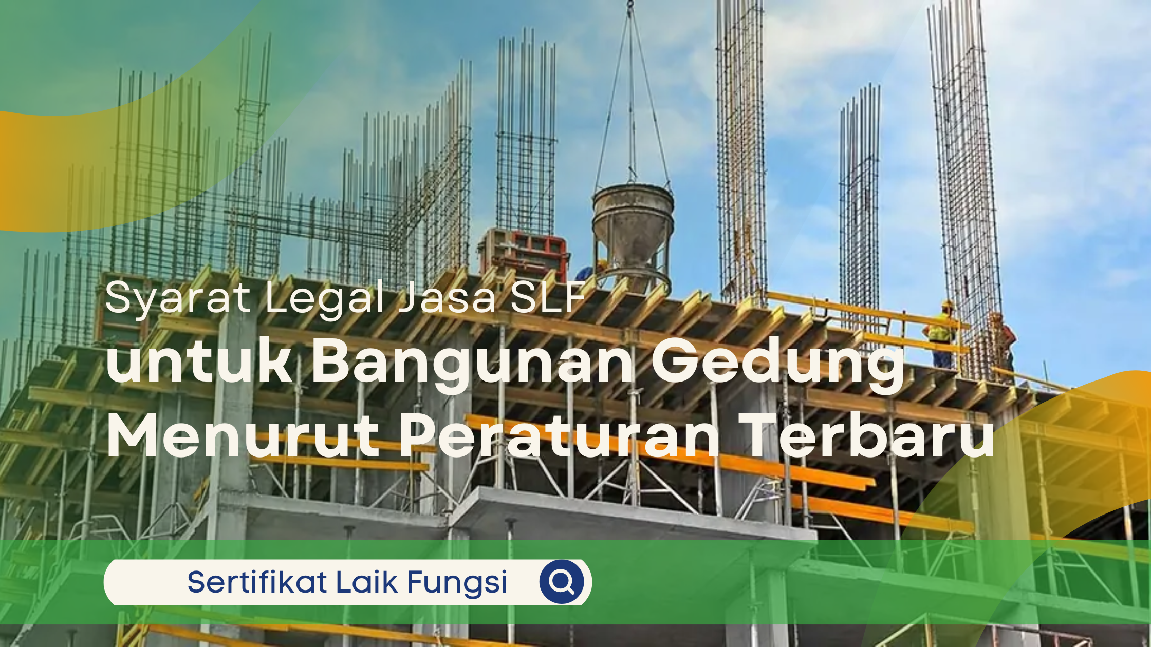 Ilustrasi bangunan gedung bertingkat dalam proses konstruksi sebagai objek pemeriksaan Sertifikat Laik Fungsi (SLF) sesuai peraturan terbaru