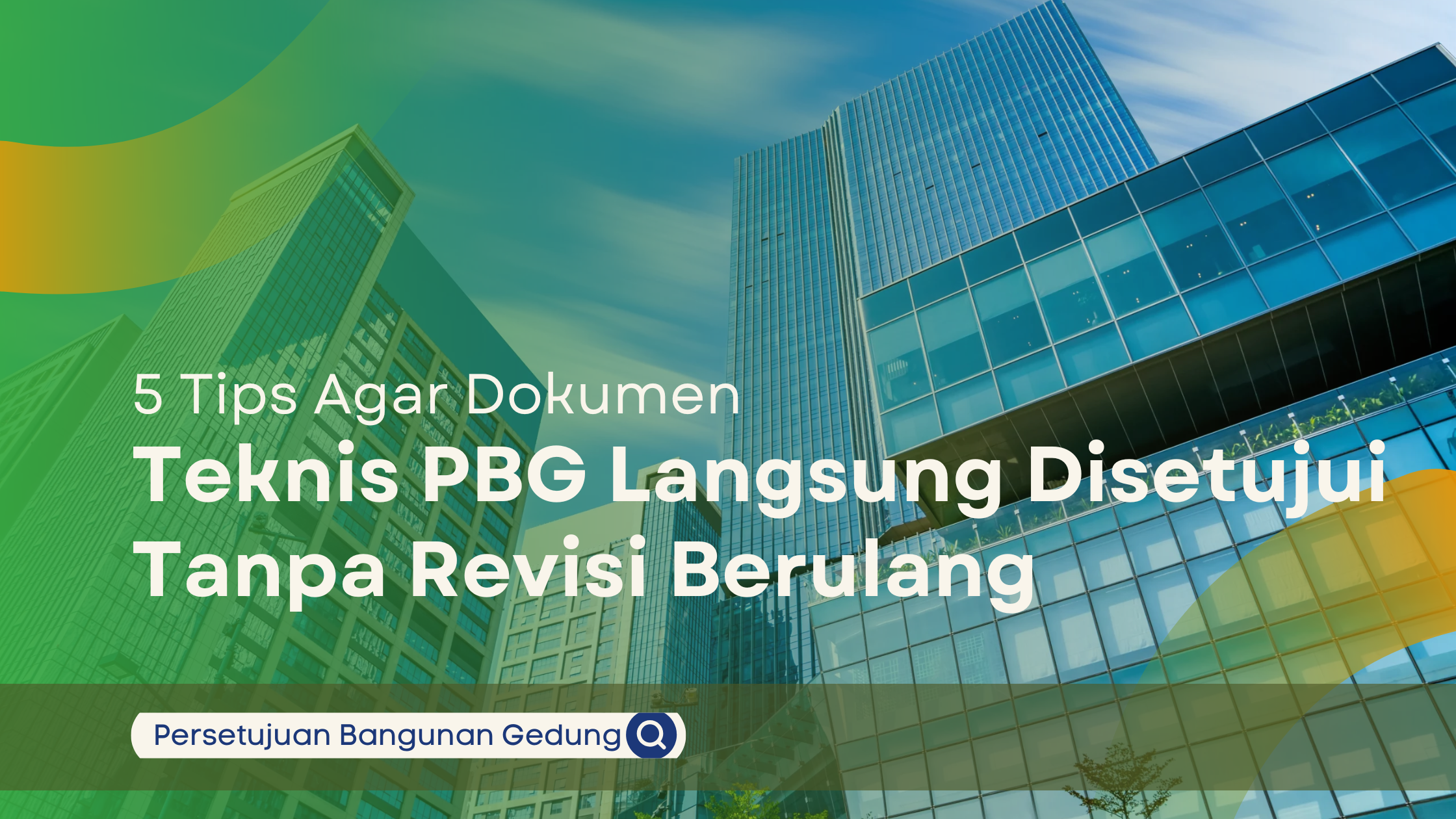 Infografik Izin Gedung: 5 Tips Teknis Persetujuan Bangunan Gedung (PBG) Agar Cepat Disetujui