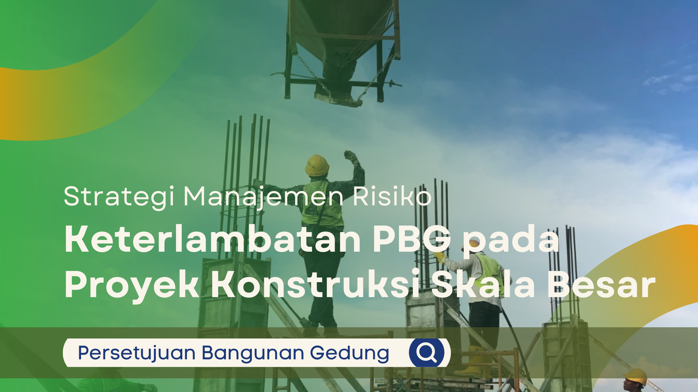 Dua pekerja konstruksi mengenakan rompi keselamatan dan helm kuning sedang mengerjakan struktur kolom beton pada proyek gedung bertingkat dengan latar belakang langit biru.