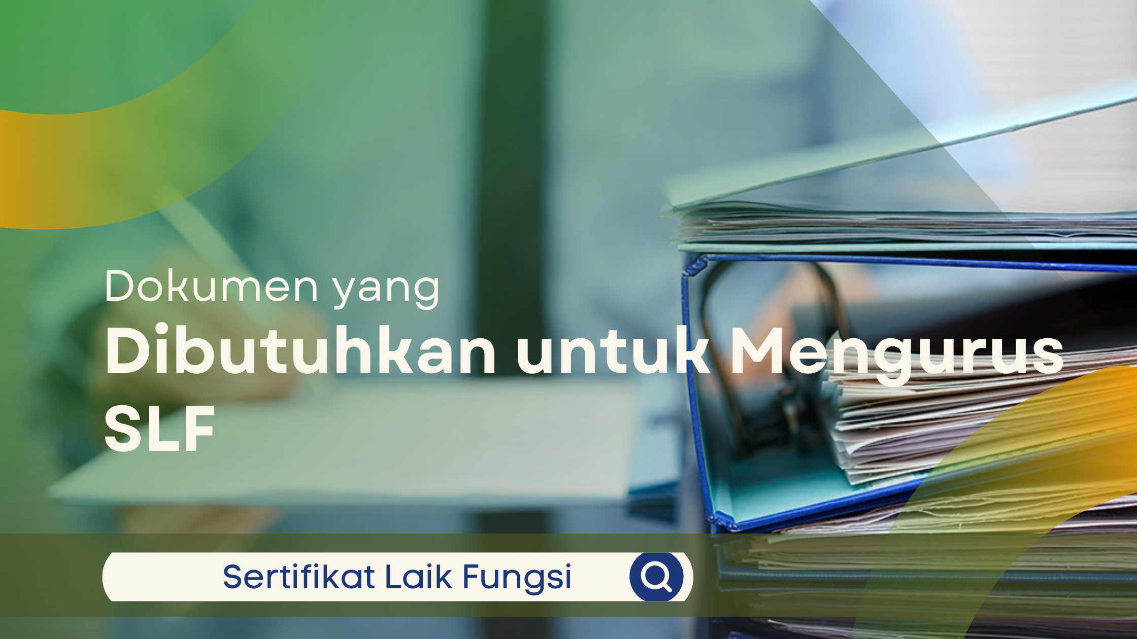 Dokumen yang Dibutuhkan untuk Mengurus SLF