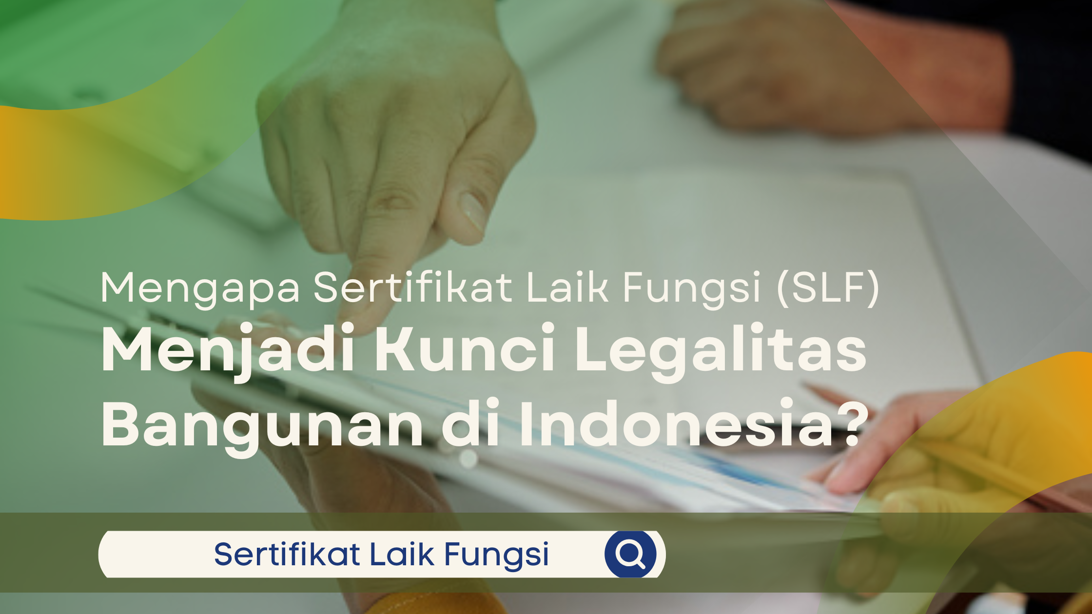 Mengapa Sertifikat Laik Fungsi (SLF) Menjadi Kunci Legalitas Bangunan di Indonesia?