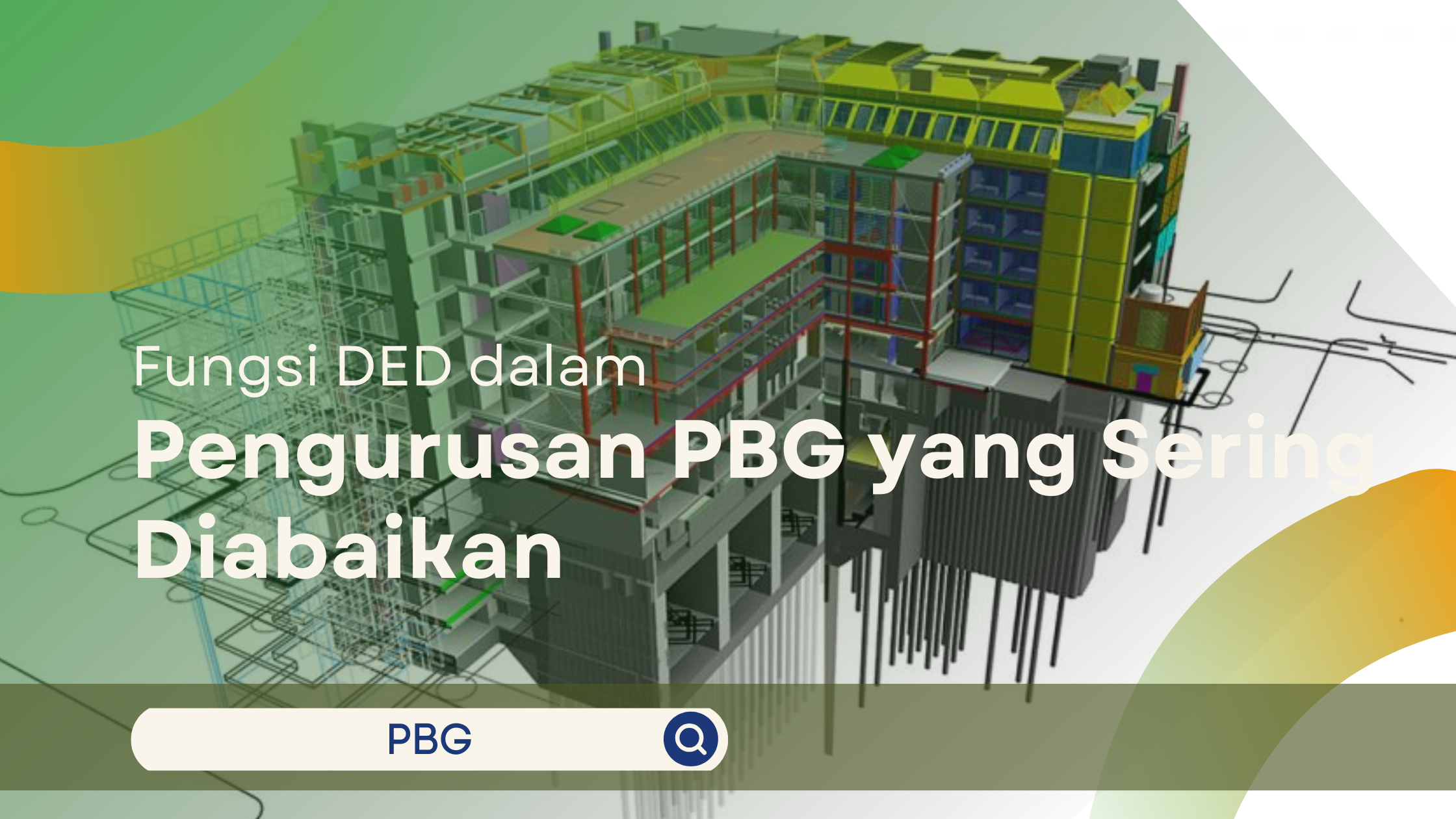 Fungsi DED dalam Pengurusan PBG yang Sering Diabaikan
