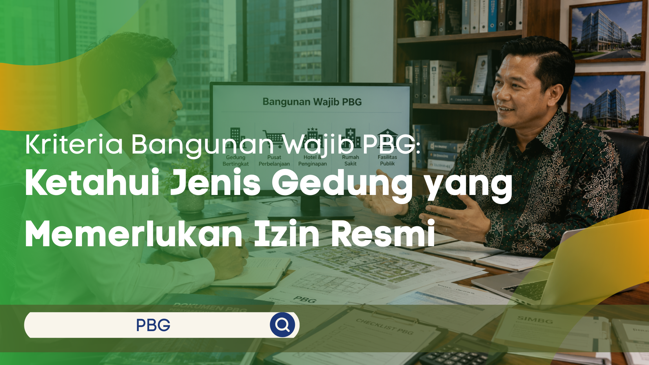 Konsultan PBG menjelaskan jenis bangunan yang wajib memiliki Persetujuan Bangunan Gedung (PBG) kepada klien dalam sesi konsultasi di kantor profesional, dengan dokumen teknis dan layar presentasi sebagai pendukung pembahasan.