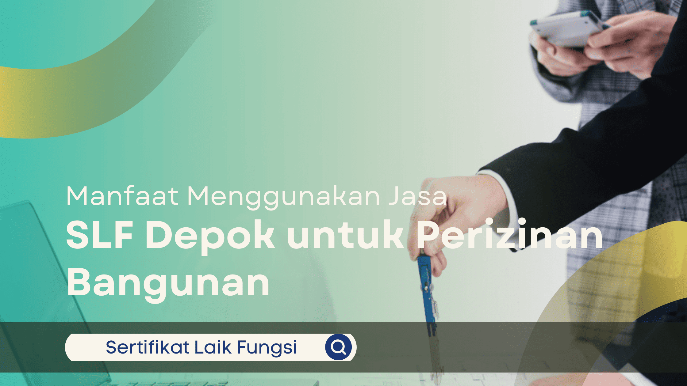 Manfaat Menggunakan Jasa SLF