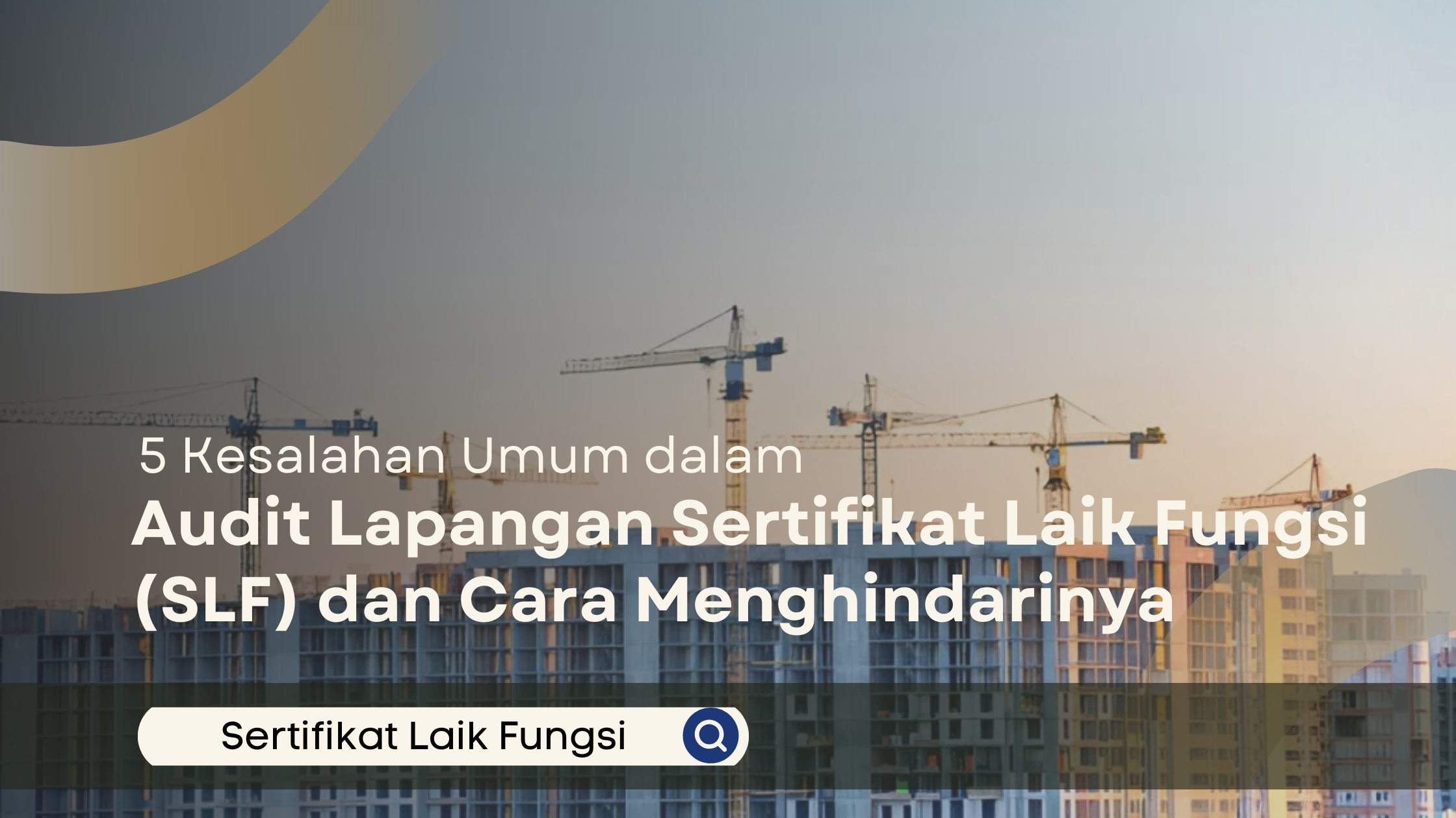 Pentingnya Sertifikat Laik Fungsi: Menghindari Sanksi dan Risiko Hukum