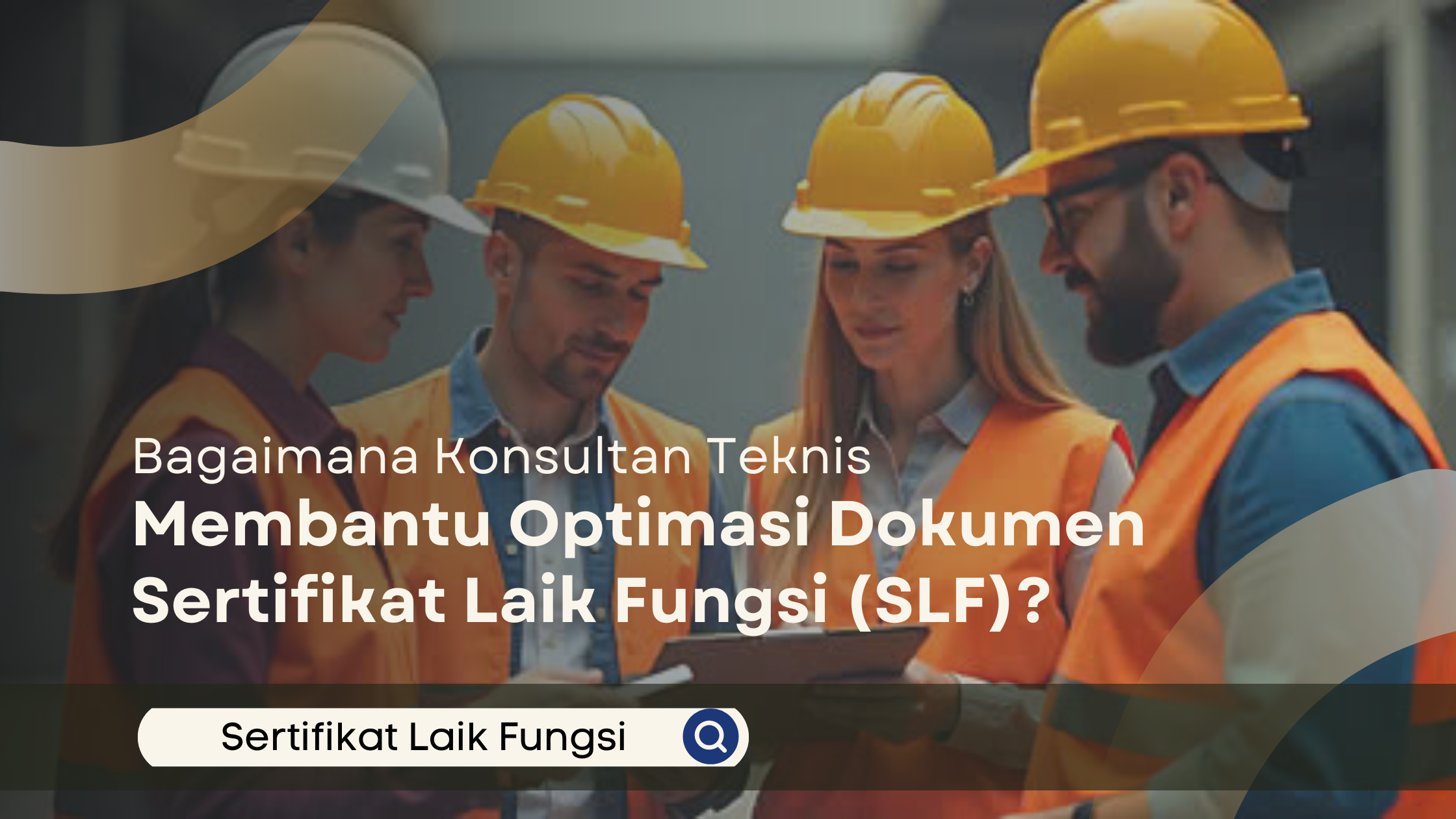 Konsultan Teknis SLF: Optimasi Dokumen