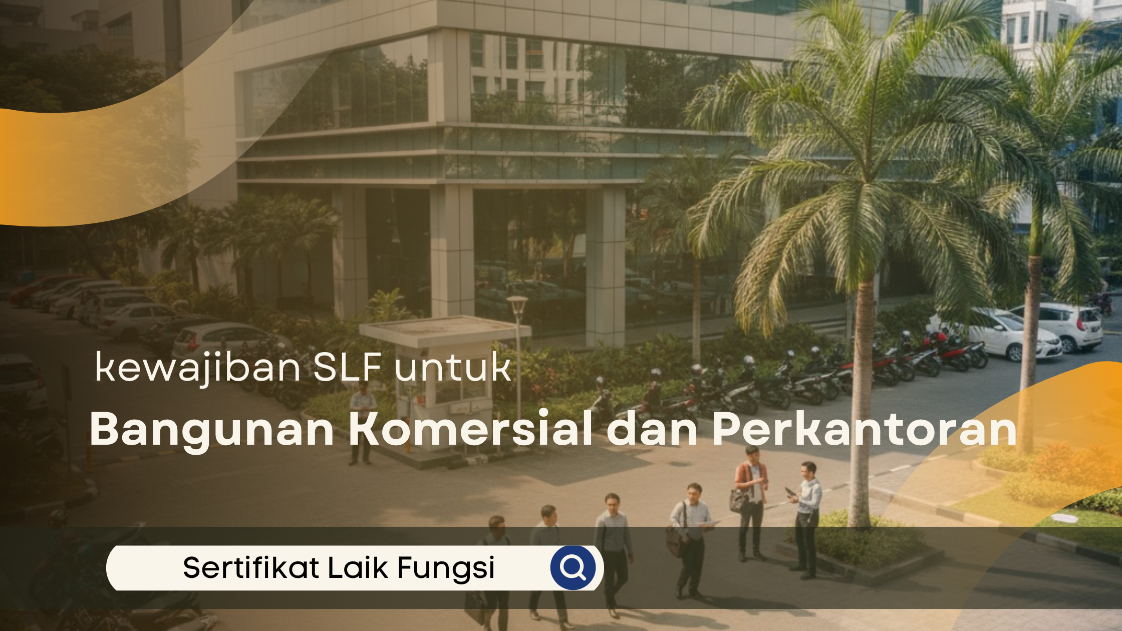 Area luar gedung perkantoran modern yang memenuhi standar kewajiban SLF untuk keamanan operasional